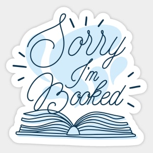 Sorry I’m Booked Sticker